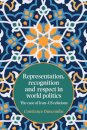 Representation, Recognition and Respect in World Politics