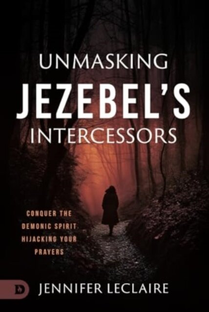 Unmasking Jezebel's Intercessors