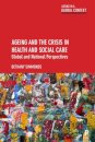 Ageing and the Crisis in Health and Social Care