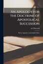 An Apology for the Doctrine of Apostolical Succession