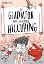 Readerful Rise: Oxford Reading Level 11: The Gladiator Who Couldn't Stop Hiccuping
