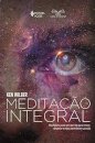 Meditação Integral: Mindfulness Como Um Caminho Para Crescer
