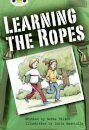 Bug Club Independent Fiction Year 3 Brown B Learning the Ropes