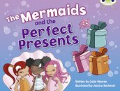Bug Club Guided Fiction Year 1 Blue C The Mermaids and Perfect Presents