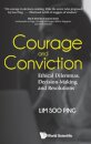 Courage And Conviction: Ethical Dilemmas, Decision-making, And Resolutions