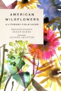 American Wildflowers: A Literary Field Guide