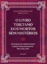 Livro tibetano dos mortos sem mistérios, O