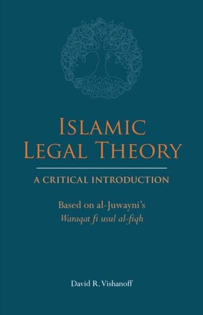 Islamic Legal Theory: A Critical Introduction