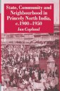 State, Community and Neighbourhood in Princely North India, c. 1900-1950