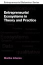 Entrepreneurial Ecosystems in Theory and Practice