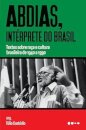 Abdias, intérprete do Brasil: textos sobre raça e cultura br