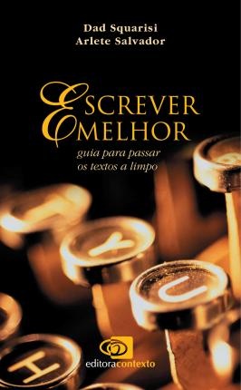 Escrever Melhor: Guia Para Passar Os Textos A Limpo