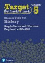 Target Grade 5 Edexcel GCSE (9-1) History Anglo-Saxon and Norman England, c1060-1088 Workbook