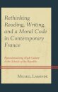 Rethinking Reading, Writing, and a Moral Code in Contemporary France