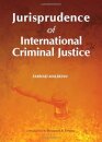 Jurisprudence of International Criminal Justice