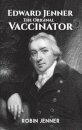 Edward Jenner - the Original Vaccinator