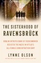 The Sisterhood of Ravensbruck