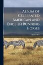 Album of Celebrated American and English Running Horses