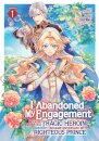I Abandoned My Engagement Because My Sister is a Tragic Heroine, but Somehow I Became Entangled with a Righteous Prince (Manga) Vol. 1