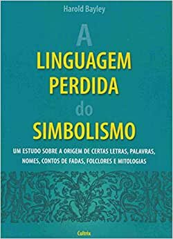 A Linguagem Perdida Do Simbolismo