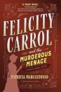 Felicity Carrol and the Murderous Menace