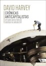 Crônicas anticapitalistas: guia para luta de classes séc xxi