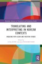 Translating and Interpreting in Korean Contexts