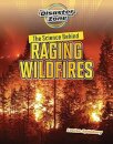 The Science Behind Raging Wildfires