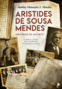 Aristides De Sousa Mendes - Memórias De Um Neto