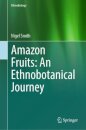 Amazon Fruits: An Ethnobotanical Journey