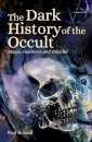 The Dark History of the Occult