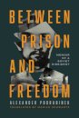 Between Prison and Freedom