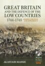 Great Britain and the Defence of the Low Countries, 1744-1748
