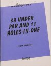 38 Under Par And 11 Holes-In-One