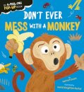 Don'T Ever Mess With A Monkey