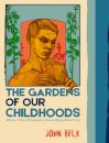 The Gardens of Our Childhoods
