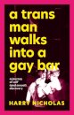 A Trans Man Walks Into a Gay Bar