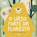 Álbum de Família - O Urso Forte da Floresta