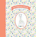 My Pregnancy Journal with Sophie la girafe®, Second Edition