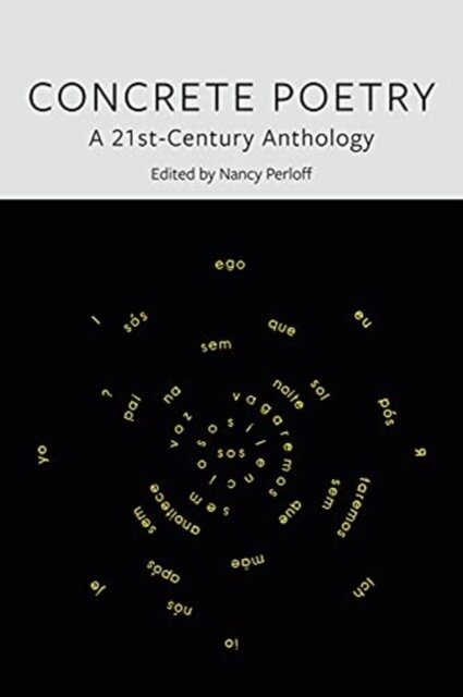 Concrete Poetry : A 21st-Century Anthology