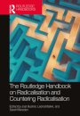 The Routledge Handbook on Radicalisation and Countering Radicalisation
