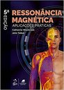 Ressonância Magnética Aplicações Práticas