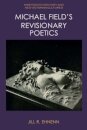 Michael Field's Revisionary Poetics