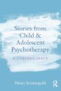 Stories from Child & Adolescent Psychotherapy
