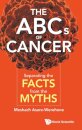 Abcs Of Cancer, The: Separating The Facts From The Myths