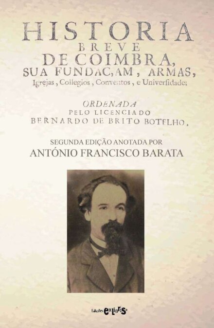 História Breve de Coimbra Sua Fundação, Armas, Igrejas, Colégios, Conventos e Universidade