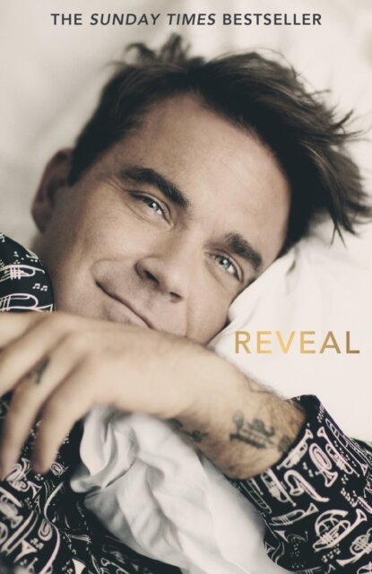 Reveal: Robbie Williams - As close as you can get to the man behind the Better Man film