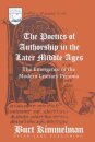 The Poetics of Authorship in the Later Middle Ages