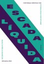 Escada Líquida - Conversas inéditas com surrealistas portugueses