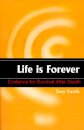 Life is Forever